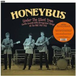 HONEYBUS – UNDER THE SILENT TREE : GENTLE SOUNDS WITH STRINGS AND THINGS AT THE BBC 1967-1973