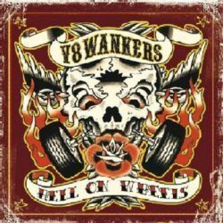 V8 WANKERS – HELL ON WHEELS