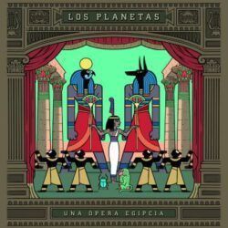 LOS PLANETAS – UNA OPERA EGIPCIA