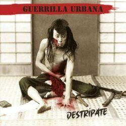 GUERRILLA URBANA – DESTRIPATE