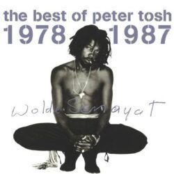 PETER TOSH – THE BEST OF 1978 – 1987
