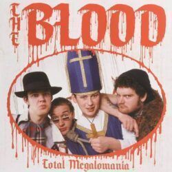 BLOOD – TOTAL MEGALOMANIA