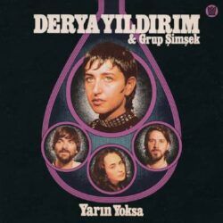 DERYA YILDIRIM & GRUP SIMSEK – YARIN YOKSA