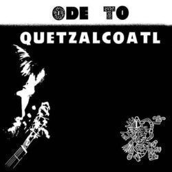 DAVE BIXBY – ODE TO QUETZALCOATL