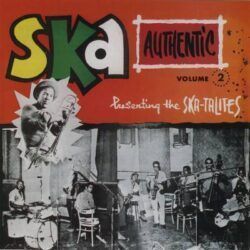 SKATALITES – SKA AUTHENTIC. THE ORIGINAL SKA-TALITES VOLUME 2