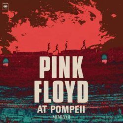 PINK FLOYD – AT POMPEII . MCMLXXII