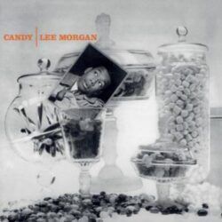 LEE MORGAN – CANDY