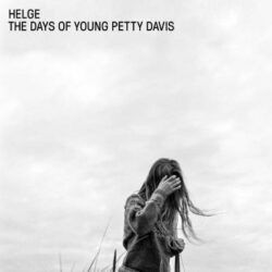 HELGE – THE DAYS OF YOUNG PETTY DAVIS