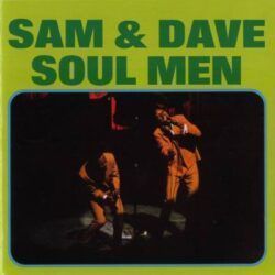 SAM & DAVE – SOUL MEN