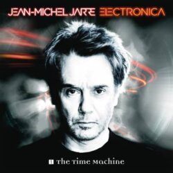 JEAN – MICHEL JARRE – ELECTRONICA 1- THE TIME MACHINE