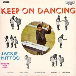 JACKIE MITTOO – KEEP ON DANCING