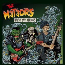 METEORS – THESE EVIL THINGS