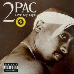 2PAC – LIVE MY LIFE