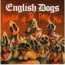 ENGLISH DOGS – INVASION OF THE PORKY MEN