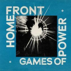 HOME FRONT – GAMES OF POWER