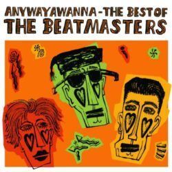 BEATMASTERS – ANYWAYAWANNA – THE BEST OF