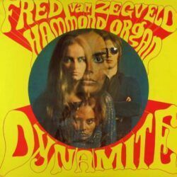 FRED VAN ZEGVELD HAMMOND ORGAN – DYNAMITE