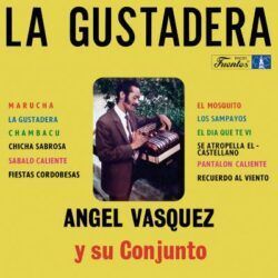 ANGEL VASQUEZ Y SU CONJUNTO – LA GUSTADERA
