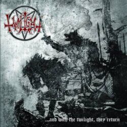 TWILIGHT – AND WITH THE TWILIGHT , THEY RETURN