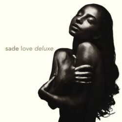 SADE – LOVE DELUXE