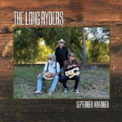 LONG RYDERS – SEPTEMBER NOVEMBER