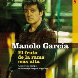 MANOLO GARCIA – EL FRUTO DE LA RAMA MAS ALTA