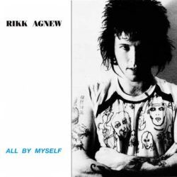 RIKK AGNEW – ALL BY MYSELF
