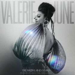 VALERIE JUNE – THE MOON AND STARS : PRESCRIPTIONS FOR DREAMERS