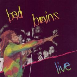 BAD BRAINS – LIVE