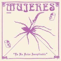 MUJERES – ES UN DOLOR INEXPLICABLE