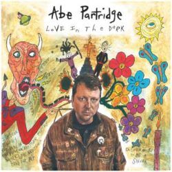 ABE PARTRIDGE – LOVE IN THE DARK
