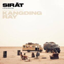 KANGDING RAY – SIRAT. ORIGINAL MOTION PICTURE SOUNDTRACK BY
