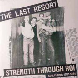 LAST RESORT – STRENGTH THROUGH ROI – RARE TRACKS 1981 – 1984