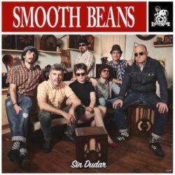 SMOOTH BEANS – SIN DUDAR
