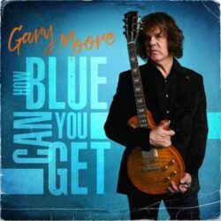 GARY MOORE – HOW BLUE CAN YOU GET