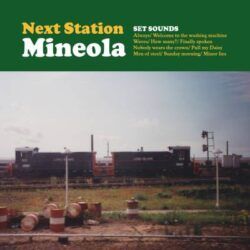 NEXT STATION MINEOLA – SET SOUNDS