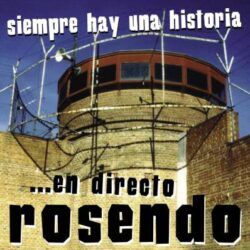ROSENDO – SIEMPRE HAY UNA HISTORIA….EN DIRECTO