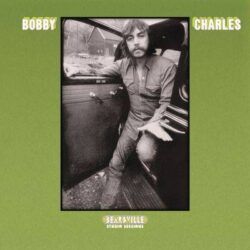 BOBBY CHARLES – BEARSVILLE STUDIO SESSIONS
