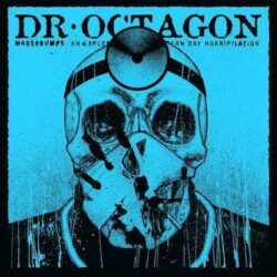 DR. OCTAGON – MOOSEBUMPECTOMY:AN EXCISION OF MODERN DAY INSTRUMENTALIZATION