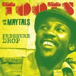 TOOTS AND THE MAYTALS – PRESSURE DROP