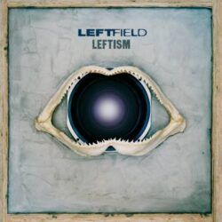 LEFTFIELD – LEFTISM