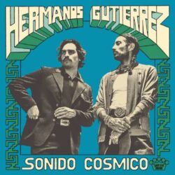 HERMANOS GUTIERREZ – SONIDO COSMICO