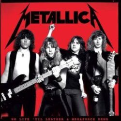 METALLICA – NO LIFE ‘TILL LEATHER & MEGAFORCE DEMO