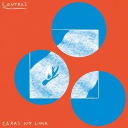 LONTRAS – CARAS NO LUME