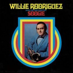 WILLIE RODRIGUEZ AND HIS ORCHESTRA – SOOGIE