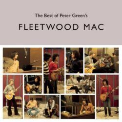 FLEETWOOD MAC – THE BEST OF PEATER GREEN’S