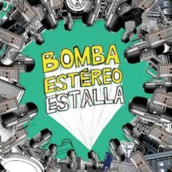 BOMBA ESTEREO – ESTALLA