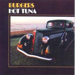 HOT TUNA – BURGERS (50º Anniversary)