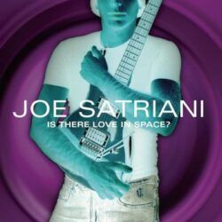 JOE SATRIANI – IS THERE LOVE IN SPACE ?