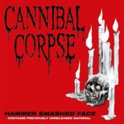 CANNIBAL CORPSE – HAMMER SMASHED FACE